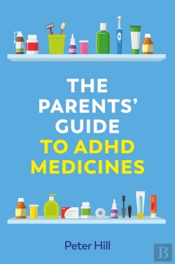 Bertrand.pt - Parents' Guide To Adhd Medicines
