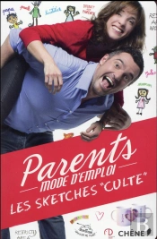 Parents Mode D'Emploi ; Les Sketchs Cultes