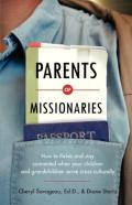 Parents Of Missionaries Â€“ How To Thrive And Stay Connected When Your Children And Grandchildren Serve Crossâ€“Culturally