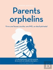Parents Orphelins : Vivre Une Fausse Couche, Une Img, Un Deuil Périnatal