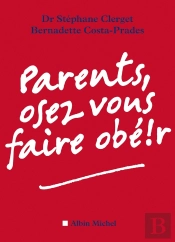 Parents, Osez Vous Faire Obéir !