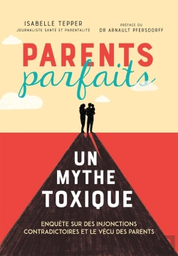 Bertrand.pt - Parents Parfaits, Un Mythe Toxique