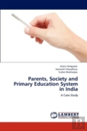 Parents, Society And Primary Education System In India