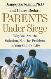 'Parents Under Siege: Why You Are The Solution, Not The Problem In Your Child'S Life '
