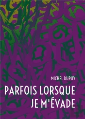 Parfois Lorsque Je M Evade