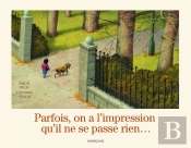 Parfois On A L' Impression Qu' Il Ne Se Passe Rien...