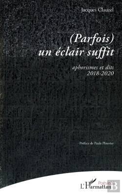 Bertrand.pt - (Parfois) Un Éclair Suffit : Aphorismes Et Dits 2018-2020