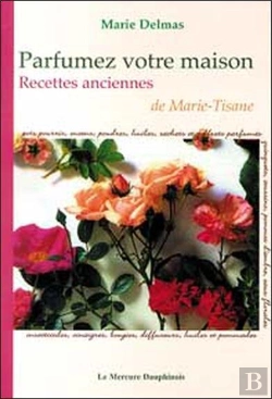 Bertrand.pt - Parfumez Votre Maison - Recettes Anciennes De Marie-Tisane (Édition 2005)