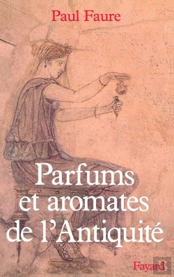 Bertrand.pt - Parfums Et Aromates Dans L'Antiquité