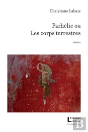 Parhelie Ou Les Corps Terrestres