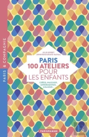 Paris 100 Ateliers Pour Les Enfants