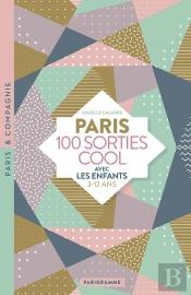 Paris 100 Sorties Cool Avec Les Enfants