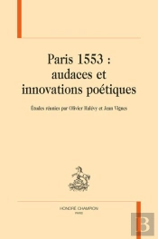 Paris 1553 : Audaces Et Innovations Poétiques