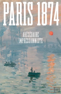 Bertrand.pt - Paris 1874 : Abécédaire Impressionniste