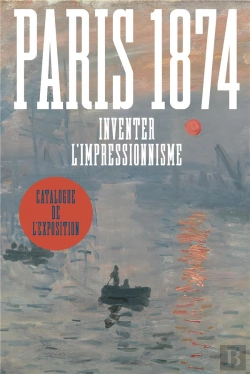 Bertrand.pt - Paris 1874 : Inventer L'Impressionnisme