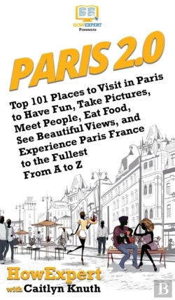 Bertrand.pt - Paris 2.0: Top 101 Places To Visit In Pa