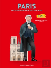 Paris : 40 Personnages Qui Ont Fait Paris