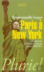 Paris À New-York ; Intellectuels Et Artistes Français En Exil, 1940-1947