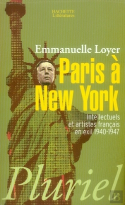 Bertrand.pt - Paris À New-York ; Intellectuels Et Artistes Français En Exil, 1940-1947