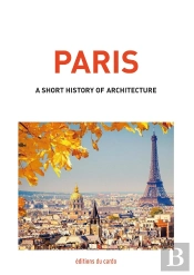 Paris, A Short History Of Architecture