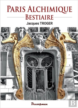 Bertrand.pt - Paris Alchimique : Bestiaire