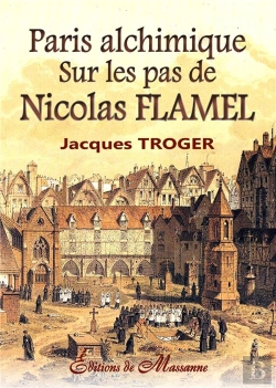 Bertrand.pt - Paris Alchimique ; Sur Les Pas De Nicolas Flamel