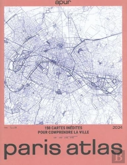 Bertrand.pt - Paris Atlas : 150 Cartes Inédites Pour Comprendre La Ville