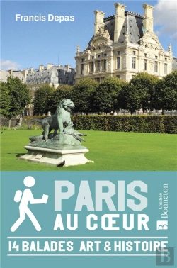 Bertrand.pt - Paris Au Coeur : 14 Balades Art & Histoire