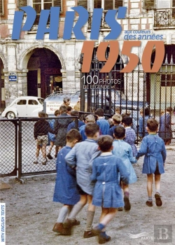 Bertrand.pt - Paris Aux Couleurs Des Annees 50 - 100 Photos De Legende