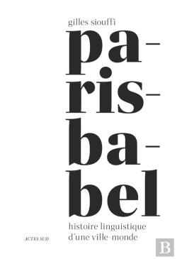 Bertrand.pt - Paris-Babel : Histoire Linguistique D'Une Ville-Monde