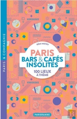 Bertrand.pt - Paris : Bars & Cafés Insolites : 100 Lieux À Thème