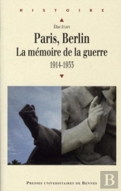 Paris, Berlin : La Mémoire De La Guerre