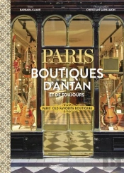 Paris, Boutiques D'Antan Et De Toujours / Paris' Old Favourite Boutiques