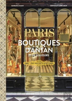 Bertrand.pt - Paris, Boutiques D'Antan Et De Toujours / Paris' Old Favourite Boutiques