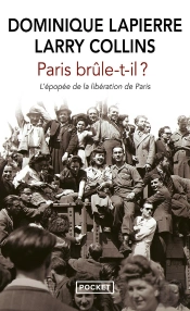 Paris Brûle-T-Il ? L'Épopée De La Libération De Paris