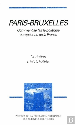 Bertrand.pt - Paris-Bruxelles : Comment Se Fait La Politique Europeenne De La France ?