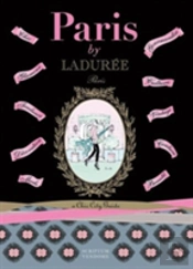 Paris By Laduree: A Chic City Guides