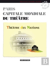 Paris Capitale Mondiale Du Théâtre ; Théâtre Des Nations