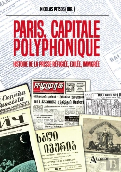 Bertrand.pt - Paris, Capitale Polyphonique : Histoire De La Presse Réfugiée, Exilée, Immigrée