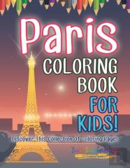 Paris Coloring Book For Kids! Discover This Collection Of Coloring Pages