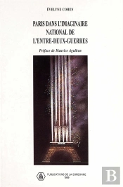Paris Dans L'Imaginaire National De L'Entre-Deux-Guerres