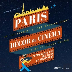 Bertrand.pt - Paris : Décor De Cinéma : Films Et Séries Cultes : Promenades Sur Les Lieux De Tournages