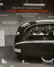 Paris, Dernier Voyage ; Histoire Des Pompes Funèbres De Paris (Xixe-Xxe Siècles) ; Le 104 Rue D'Aubervilliers