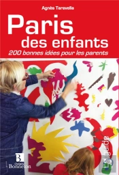 Paris Des Enfants 200 Bonnes Idees Pour Les Parents