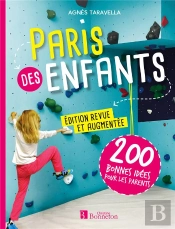 Paris Des Enfants ; 200 Bonnes Idées Pour Les Parents