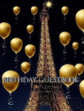 Paris Eiffel Tower Birthday  Gold  Ballon Blank Guest Book