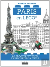 Paris En Lego - Des Faits Fascinants, Des Anecdotes Incroyables