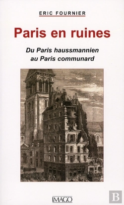 Bertrand.pt - Paris En Ruines ; Du Paris Haussmannien Au Paris Communard