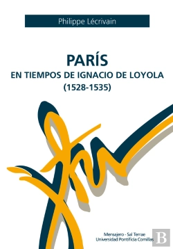 Bertrand.pt - París En Tiempos De Ignacio De Loyola ( 1528-1535)