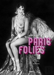 Paris Folies - Paillettes, Strass Et Trucs En Plumes, Le Music-Hall Dans Tous Ses États